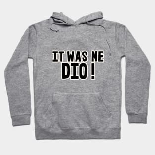 It Was Me, Dio! Anime Funny Hoodie